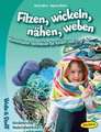 Filzen, wickeln, nähen, weben