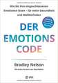 Der Emotionscode: Wie Sie Ihre eingeschlossenen Emotionen lösen für mehr Gesundheit und Wohlbefinden