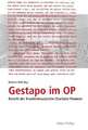 Gestapo im OP