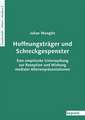 Hoffnungsträger und Schreckgespenster