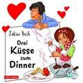 Drei Küsse zum Dinner