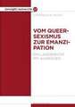 Vom Queersexismus zur Emanzipation