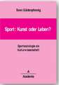 Sport: Kunst oder Leben?