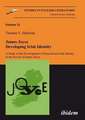 James Joyce: Developing Irish Identity – A Study of the Development of Postcolonial Irish Identity in the Novels of James Joyce