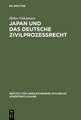 Japan und das deutsche Zivilprozessrecht: Sammelband der zivilprozessualen Abhandlungen, Bd II