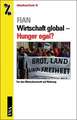 Wirtschaft global - Hunger egal?