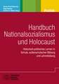 Handbuch Nationalsozialismus und Holocaust