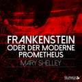 Frankenstein oder der moderne Prometheus