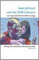 Uwe Johnson und die DDR-Literatur