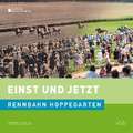 Einst und Jetzt - Rennbahn Hoppegarten