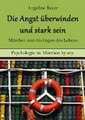 Angst überwinden und stark sein ¿ Märchen zum Gelingen des Lebens