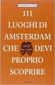 111 Luoghi di Amsterdam che devi proprio scoprire