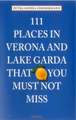 111 Places in Verona and Lake Garda That You Must Not Miss