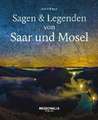 Sagen und Legenden von Saar und Mosel