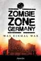 Zombie Zone Germany: Was einmal war