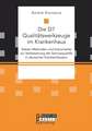 Die D7 Qualitätswerkzeuge im Krankenhaus. Sieben Methoden und Instrumente zur Verbesserung der Servicequalität in deutschen Krankenhäusern