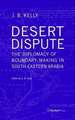 Desert Dispute: the Diplomacy of Boundary-Making in South-Eastern Arabia - Volume 3