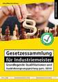 Gesetzessammlung für Industriemeister - Grundlegende Qualifikationen und Ausbildereignungsprüfung gem. AEVO