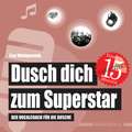 Dusch dich zum Superstar