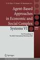 Agent-Based Approaches in Economic and Social Complex Systems VI: Post-Proceedings of The AESCS International Workshop 2009