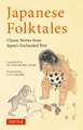 Japanese Folktales: Classic Stories from Japan's Enchanted Past