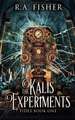 The Kalis Experiments