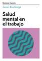 Salud Mental En El Trabajo (Mental Health at Work Business Experts Spanish Edition)