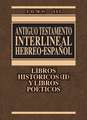 Antiguo Testamento interlineal Hebreo-Español Vol. 3: Libros históricos 2 y libros poéticos