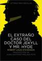 El Extrano Caso del Doctor Jekyll y Mr. Hyde = The Strange Case of Dr. jekyll and Mr.Hyde