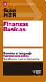 Guías Hbr: Finanzas Básicas (HBR Guide to Finance Basics for Managers Spanish Edition)