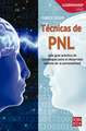 Técnicas de Pnl: Una Guía Práctica de Estrategias Para El Desarrollo Óptimo de la Personalidad