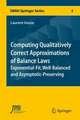 Computing Qualitatively Correct Approximations of Balance Laws: Exponential-Fit, Well-Balanced and Asymptotic-Preserving