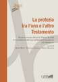 La Profezia Tra L'Uno E L'Altro Testamento: Studi in Onore del Prof. Pietro Bovati in Occasione del Suo Settantacinquesimo Compleanno