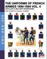 The uniforms of French armies 1690-1894 - Vol. 4