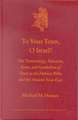 To Your Tents, O Israel!: The Terminology, Function, Form, and Symbolism of Tents in the Hebrew Bible and the Ancient Near East