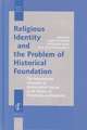 Religious Identity and the Problem of Historical Foundation: The Foundational Character of Authoritative Sources in the History of Christianity and Judaism