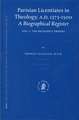 Parisian Licentiates in Theology, A.D. 1373-1500. A Biographical Register: Vol. I. The Religious Orders