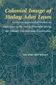 Colonial Image of Malay Adat Laws: A Critical Appraisal of Studies on Adat Laws in the Malay Peninsula during the Colonial Era and Some Continuities