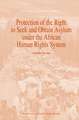 Protection of the Right to Seek and Obtain Asylum under the African Human Rights System