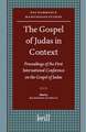 The Gospel of Judas in Context: Proceedings of the First International Conference on the Gospel of Judas <i>Paris, Sorbonne, October 27th-28th, 2006</i>