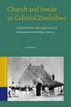 Church and Settler in Colonial Zimbabwe: A Study in the History of the Anglican Diocese of Mashonaland/Southern Rhodesia, 1890-1925