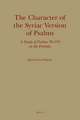 The Character of the Syriac Version of Psalms: A Study of Psalms 90-150 in the Peshitta