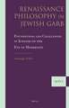 Renaissance Philosophy in Jewish Garb: Foundations and Challenges in Judaism on the Eve of Modernity