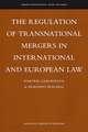 The Regulation of Transnational Mergers in International and European Law