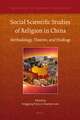 Social Scientific Studies of Religion in China: Methodology, Theories, and Findings