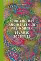 Food Culture and Health in Pre-Modern Muslim Societies