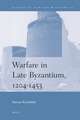 Warfare in Late Byzantium, 1204-1453