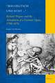 "Was deutsch und echt...": Richard Wagner and the Articulation of a German Opera, 1798-1876