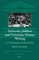 University Jubilees and University History Writing: A Challenging Relationship