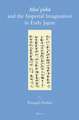 <i>Man’yōshū</i> and the Imperial Imagination in Early Japan